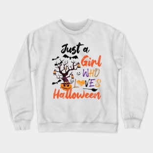 Just A Girl Who Loves Halloween, Funny Gift Idea For Halloween, Fall, Autumn And Thanksgiving Lovers Crewneck Sweatshirt